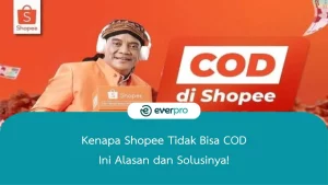 kenapa shopee tidak bisa cod
