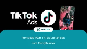 kenapa iklan TikTok ditolak